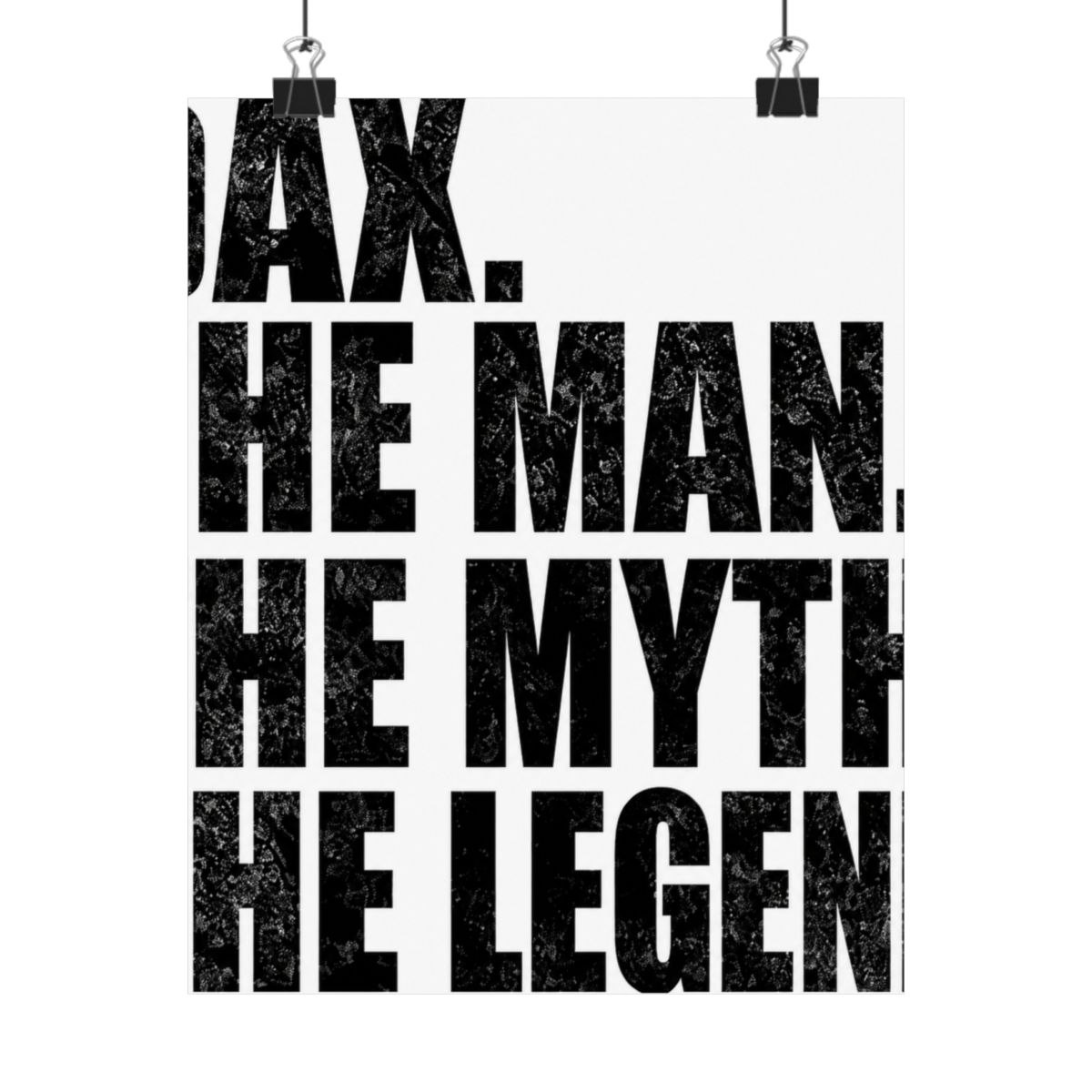 Dax Name Dax The Man The Myth The legend - alternate angle 2, merchandise