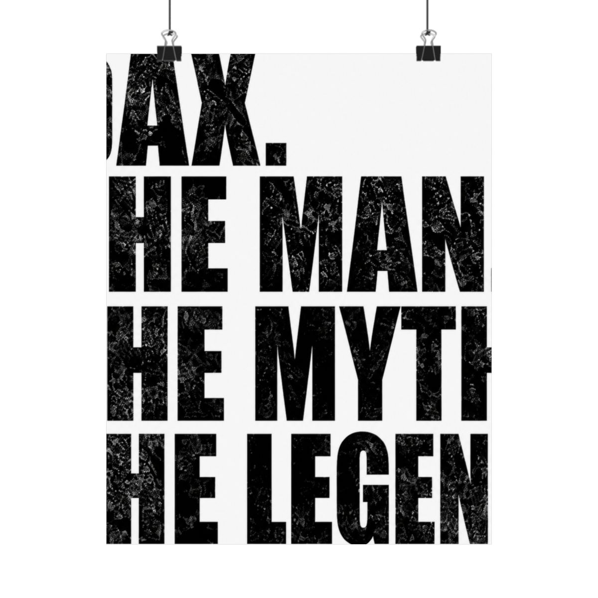 Dax Name Dax The Man The Myth The legend - alternate angle 1, merchandise